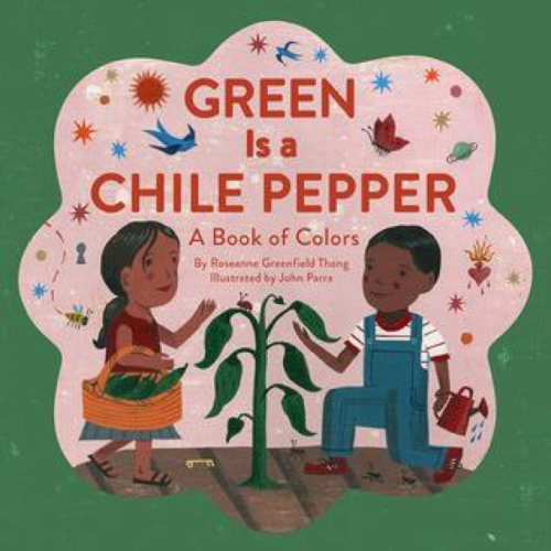 Green Is A Chile Pepper: A Book of Colors